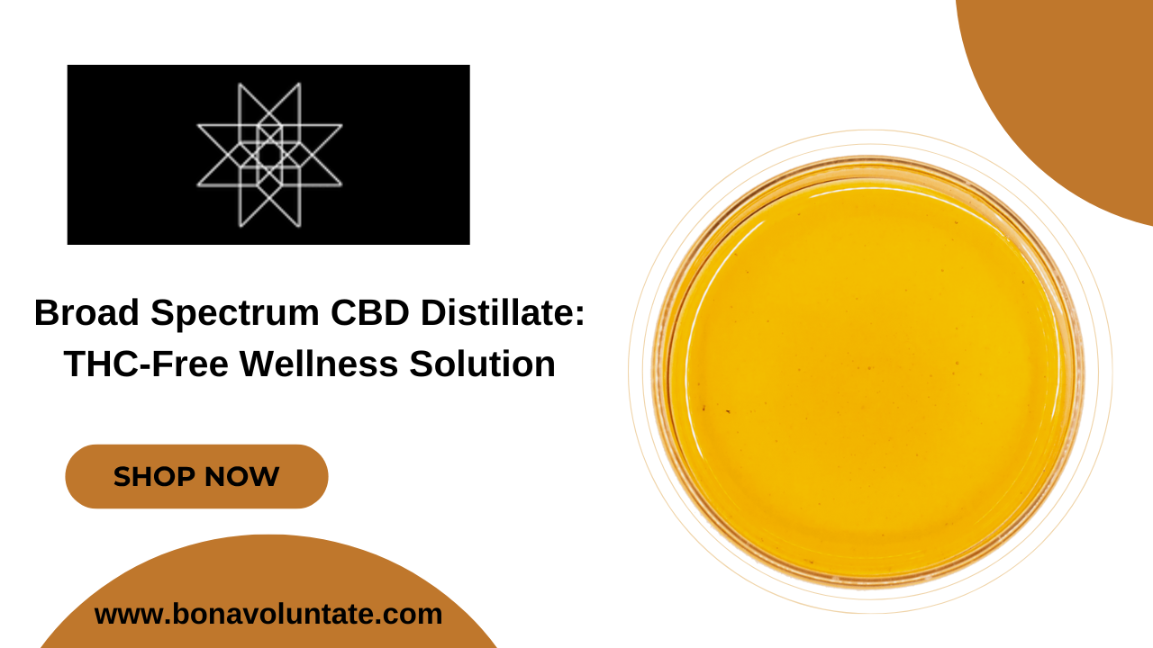 Broad Spectrum CBD Distillate: THC-Free Wellness Solution