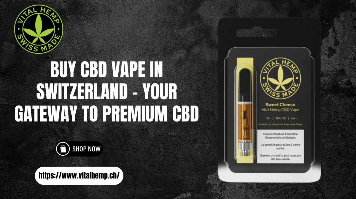 Buy CBD Vape in Switzerland