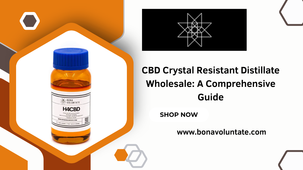 CBD Crystal Resistant Distillate Wholesale A Comprehensive Guide