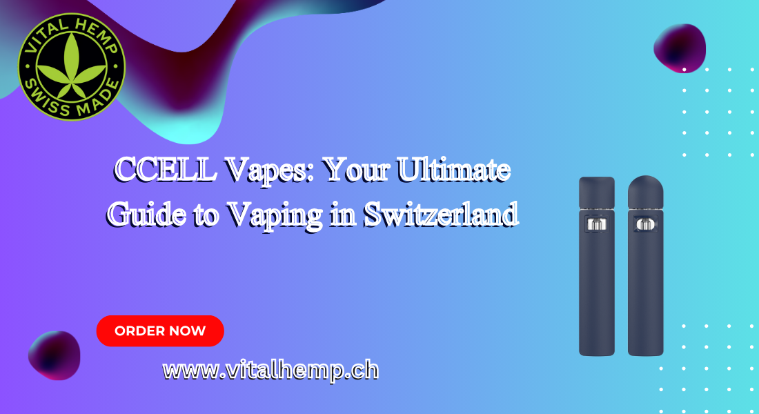 CCELL vape in Switzerland