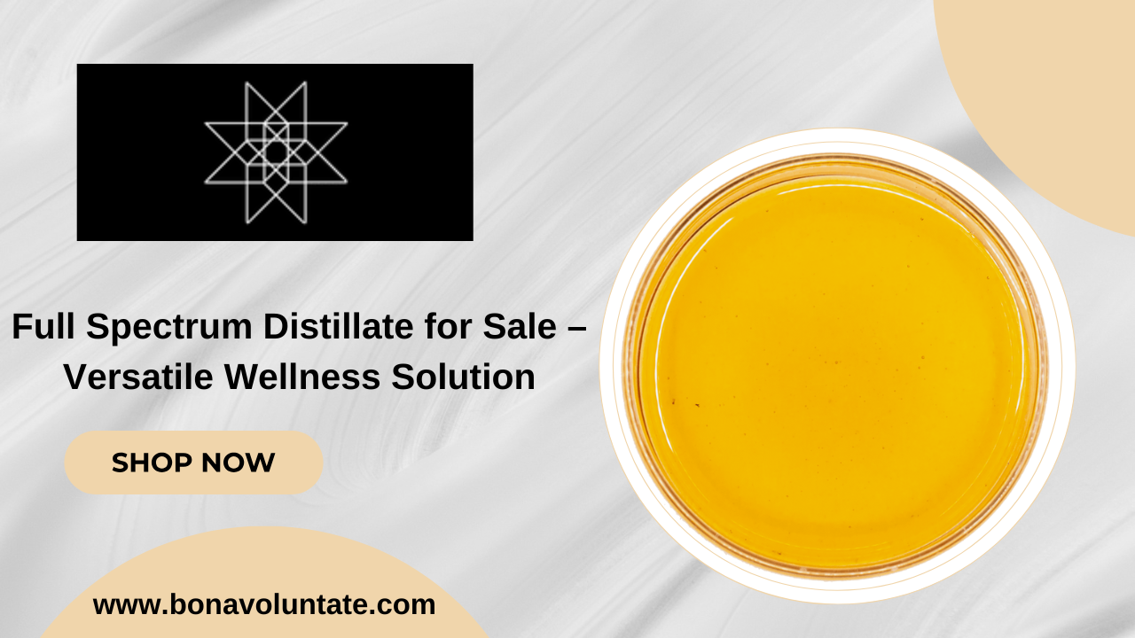 Full Spectrum Distillate for Sale: A Versatile Solution for Wellness Brands