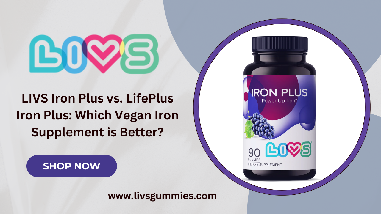 LIVS Iron Plus vs. LifePlus Iron Plus: Which Vegan Iron Supplement is Better?