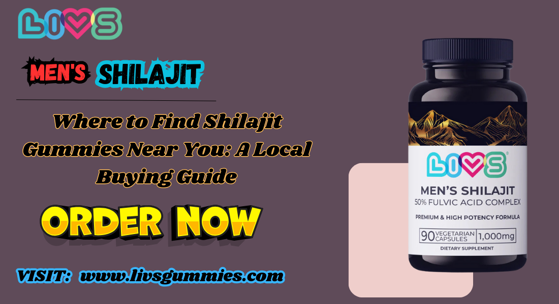 Shilajit Gummies Near You