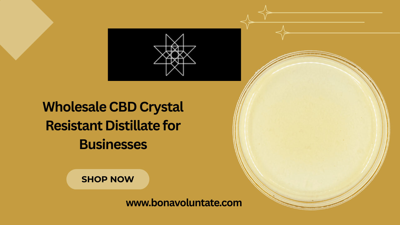 Wholesale CBD Crystal Resistant Distillate: A Smart Choice for Businesses