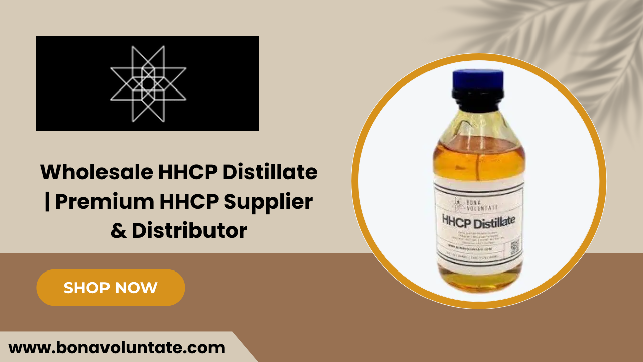 HHCP Distillate Wholesale | Premium HHCP Distillate Supplier & Distributor
