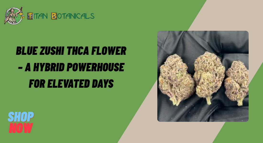 Blue Zushi THCa Flower