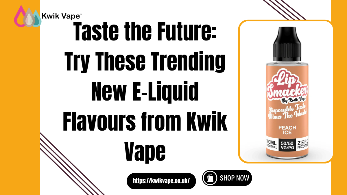 New E-Liquid Flavours