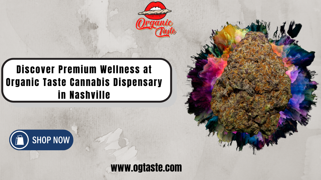 organic taste cannabis dispensary