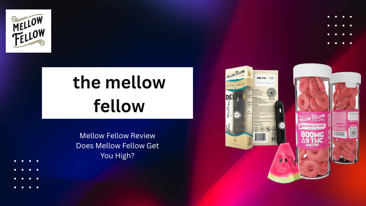 does mellow fellow get you high